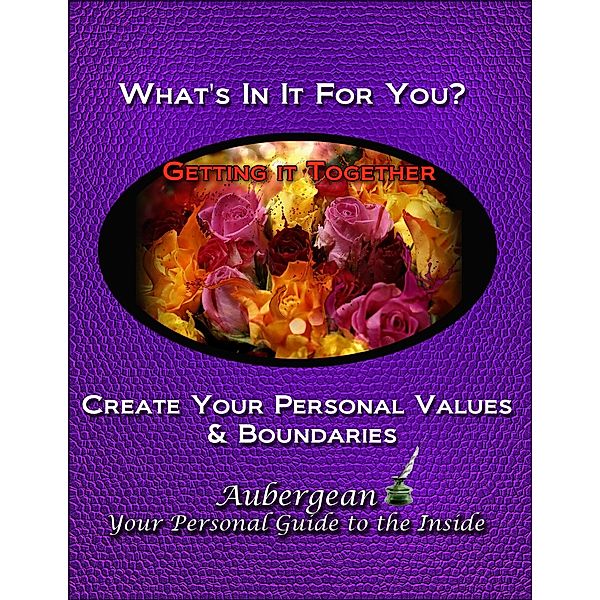 What's In It for You? Values and Personal Boundaries / Aubergean, Aubergean