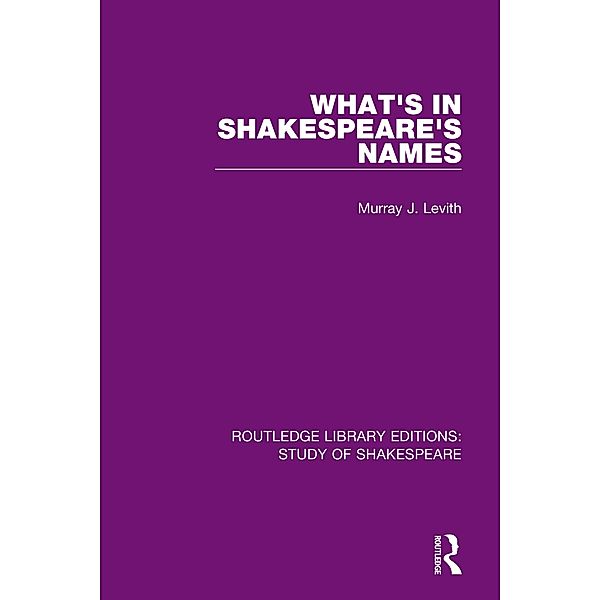 What's in Shakespeare's Names, Murray J. Levith