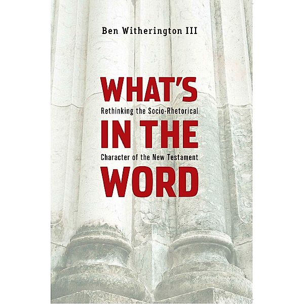 What's in the Word, Ben Iii Witherington