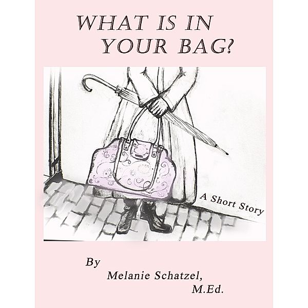 What's In Your Bag?, M. Ed. Schatzel