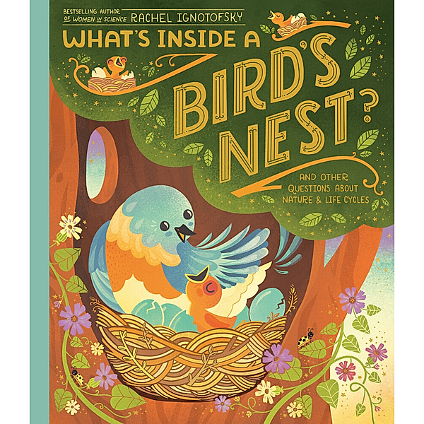 What's Inside A Bird's Nest?, Rachel Ignotofsky