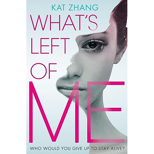 What's Left of Me / The Hybrid Chronicles Bd.1, Kat Zhang
