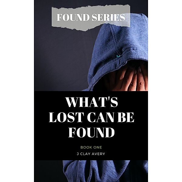 What's lost can be found / Found, J. Clay Avery