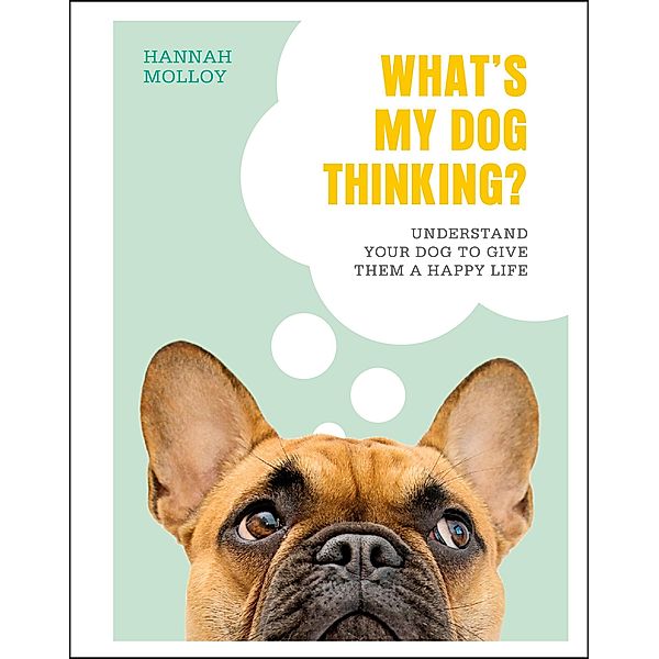 What's My Dog Thinking?, Hannah Molloy