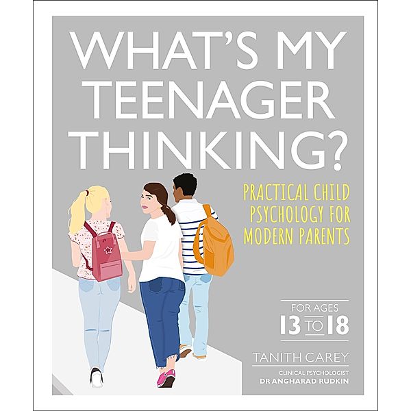 What's My Teenager Thinking? / DK, Tanith Carey