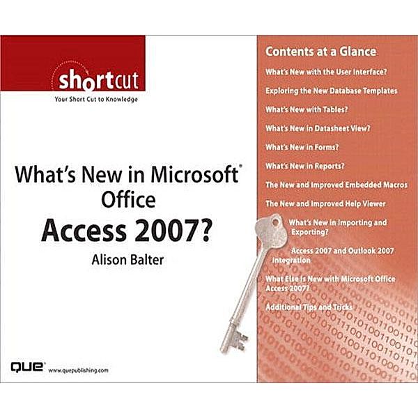 What's New in Microsoft Office Access 2007? (Digital Short Cut), Alison Balter