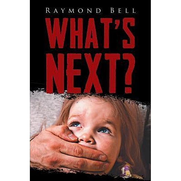 What'S Next? / URLink Print & Media, LLC, Raymond Bell