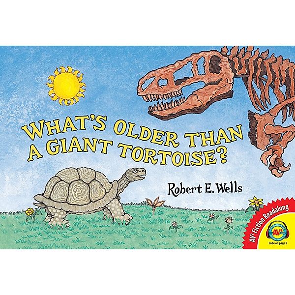 What's Older than a Giant Tortoise? / AV2 Fiction Readalong, Robert Wells