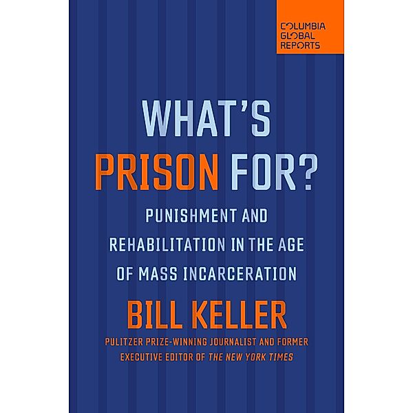 What's Prison For?, Bill Keller