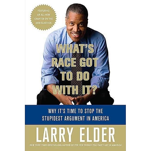 What's Race Got to Do with It?, Larry Elder
