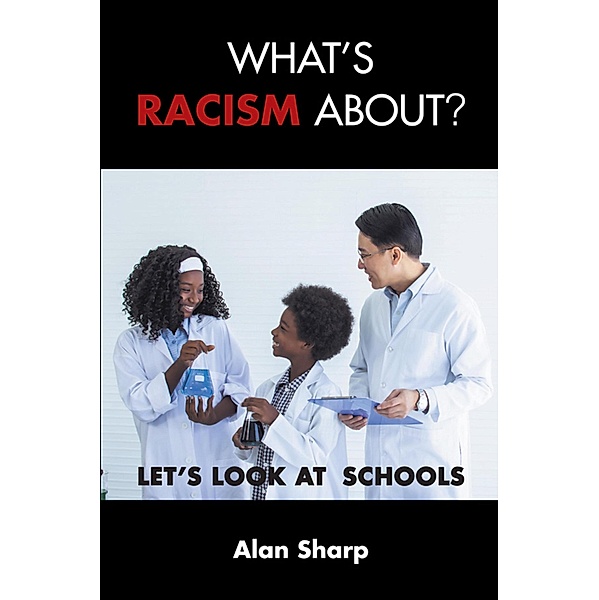 What's racism about? Let's look at schools, Alan Sharp