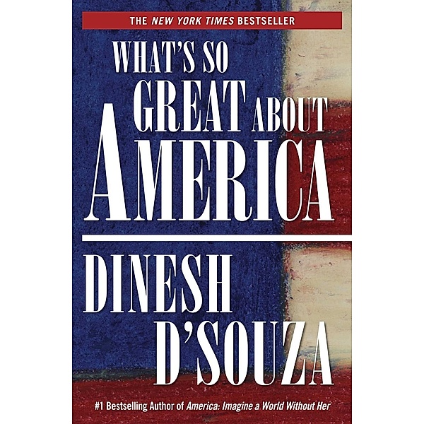 What's So Great About America, Dinesh D'Souza