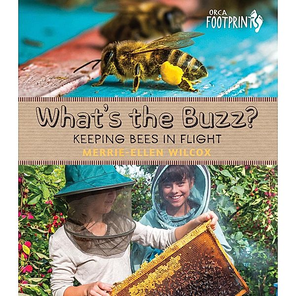 What's the Buzz? / Orca Book Publishers, Merrie-Ellen Wilcox