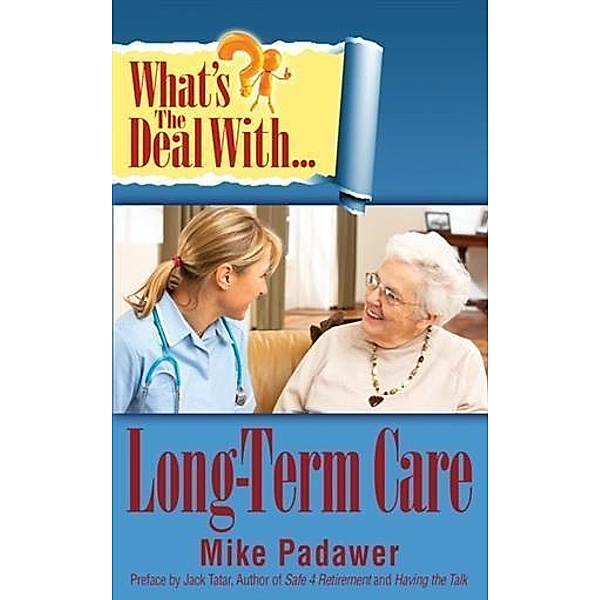 What's the Deal with Long-Term Care?, Mike Padawer