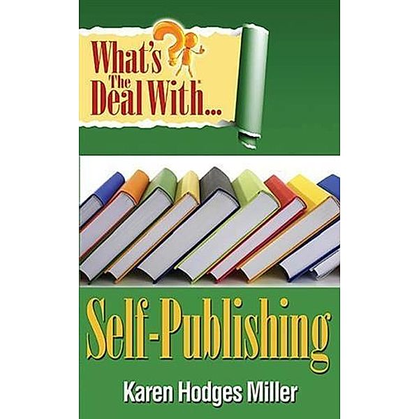 What's the Deal with Self-Publishing?, Karen Hodges Miller