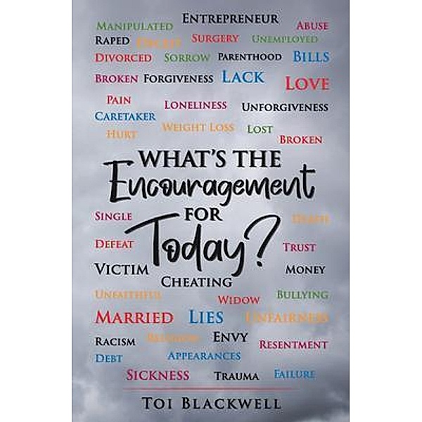 What's the encouragement for today?, Toi Blackwell