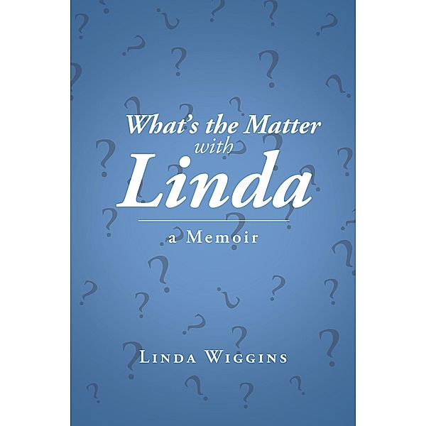 What's the Matter with Linda / Newman Springs Publishing, Inc., Linda Wiggins