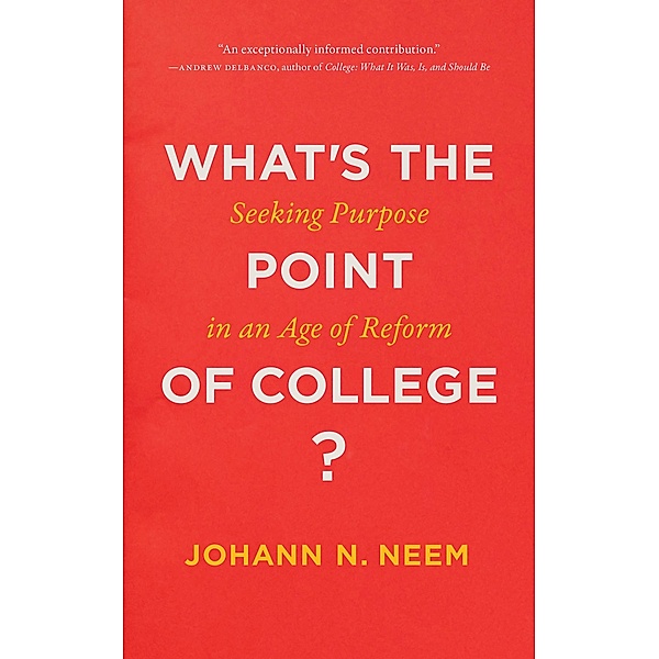 What's the Point of College?, Johann N. Neem