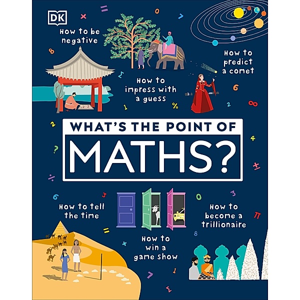 What's the Point of Maths? / DK What's the Point of?, Dk