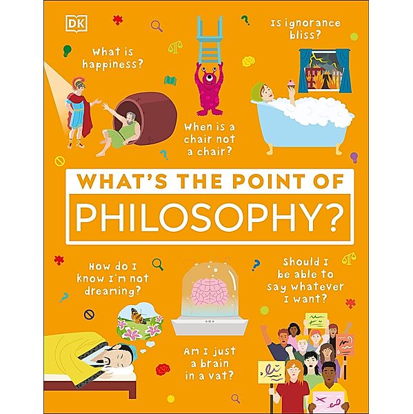 What's the Point of Philosophy? / DK What's the Point of?, Dk