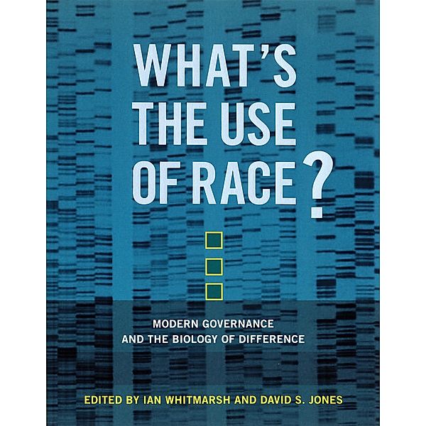 What's the Use of Race?, David S. Jones, Ian Whitmarsh