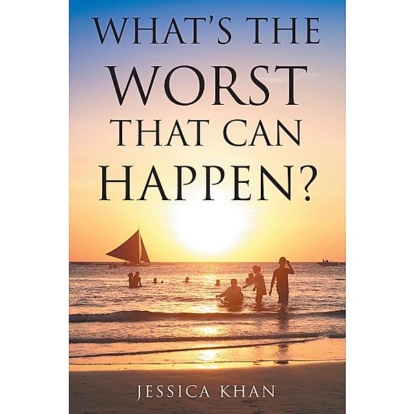What's the Worst That Can Happen?, Jessica Khan