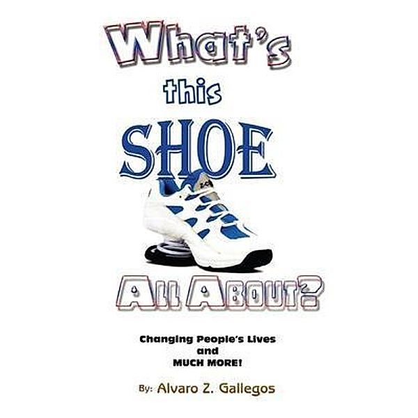 What's This Shoe All About? / Rustik Haws LLC, Alvaro Gallegos