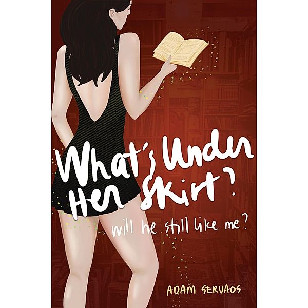 What's Under Her Skirt: Will He Still Like Me? / What's Under Her Skirt, Adam Servaos