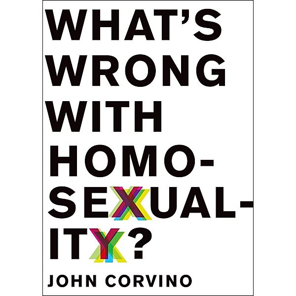 What's Wrong with Homosexuality? / Philosophy in Action, John Corvino