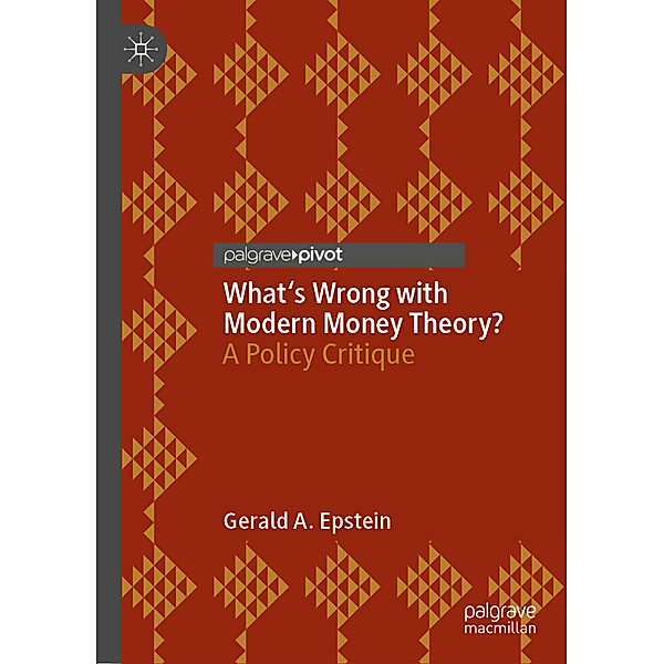 What's Wrong with Modern Money Theory?, Gerald A. Epstein