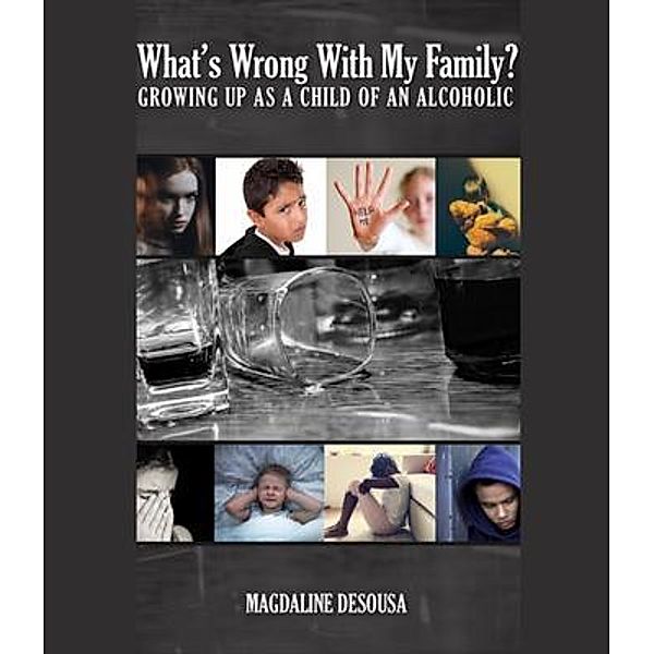 What's Wrong With My Family?, Magdaline Desousa