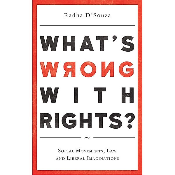What's Wrong with Rights?, Radha D'Souza