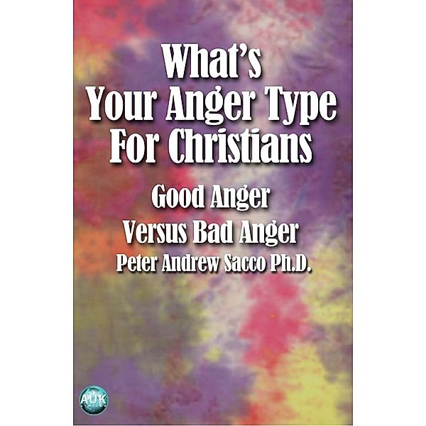 What's Your Anger Type for Christians / Andrews UK, Peter Sacco