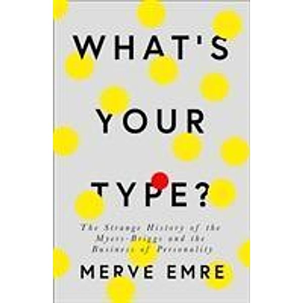 What'S Your Type?, Merve Emre