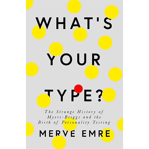 What's Your Type?, Merve Emre