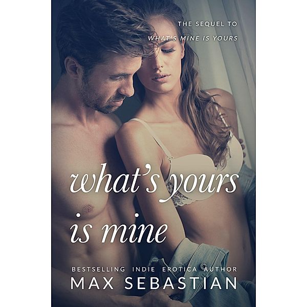 What's Yours Is Mine, Max Sebastian
