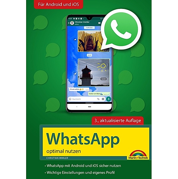 WhatsApp - optimal nutzen - 3. Auflage - neueste Version 2020 mit allen Funktionen anschaulich erklärt, Christian Immler