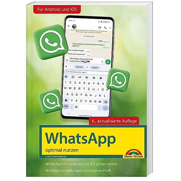 WhatsApp - optimal nutzen - 6. Auflage - neueste Version 2024 mit allen Funktionen erklärt, Christian Immler