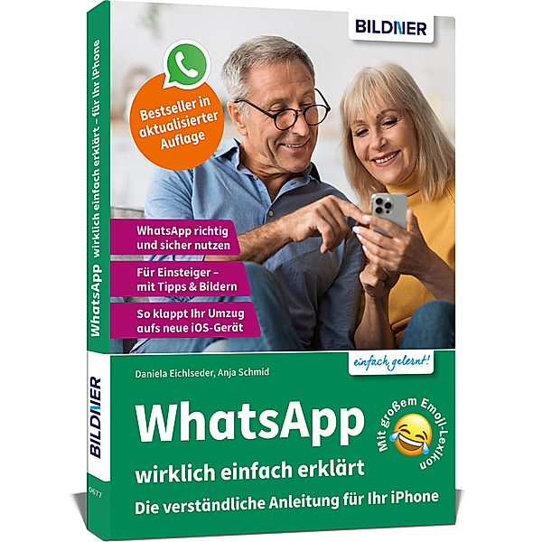 WhatsApp wirklich einfach erklärt - Die verständliche Anleitung für Ihr iPhone, Anja Schmid, Daniela Eichlseder