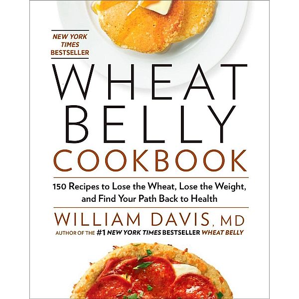 Wheat Belly Cookbook / Wheat Belly, William Davis