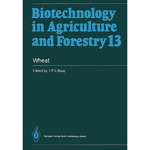 Wheat / Biotechnology in Agriculture and Forestry Bd.13, Y. P. S. Bajaj