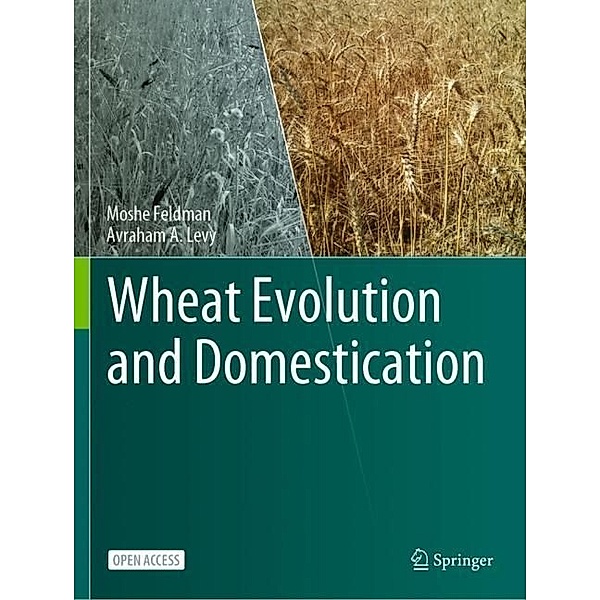 Wheat Evolution and Domestication, Moshe Feldman, Avraham A. Levy