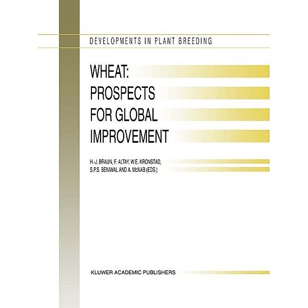 Wheat: Prospects for Global Improvement / Developments in Plant Breeding Bd.6