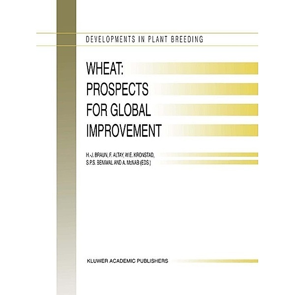 Wheat: Prospects for Global Improvement / Developments in Plant Breeding Bd.6