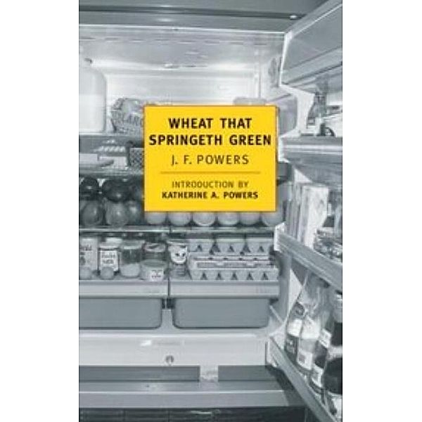 Wheat That Springeth Green, J. F. Powers