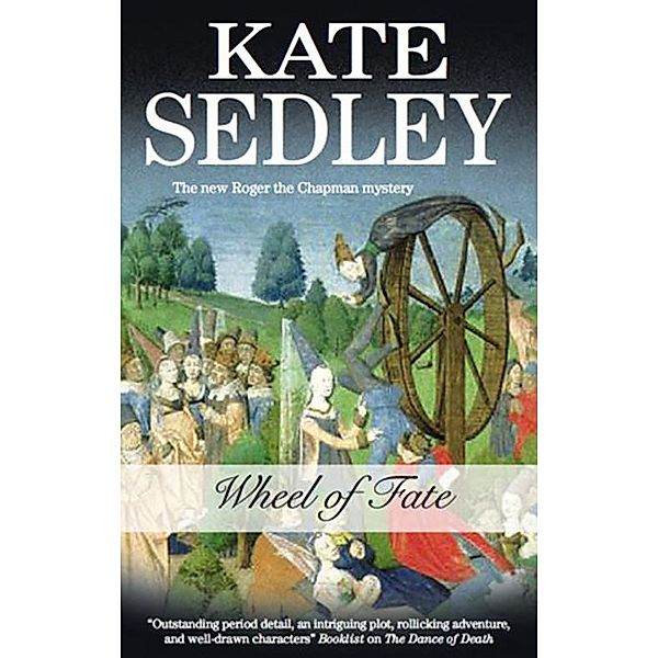 Wheel of Fate / Roger the Chapman Mysteries Bd.19, Kate Sedley