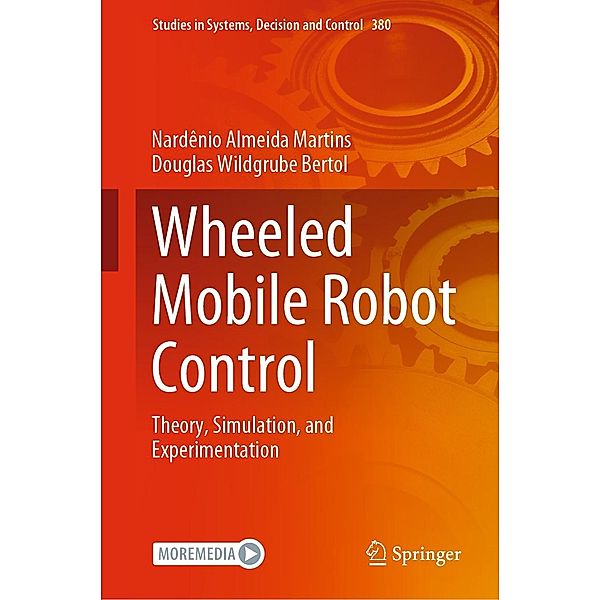 Wheeled Mobile Robot Control / Studies in Systems, Decision and Control Bd.380, Nardênio Almeida Martins, Douglas Wildgrube Bertol