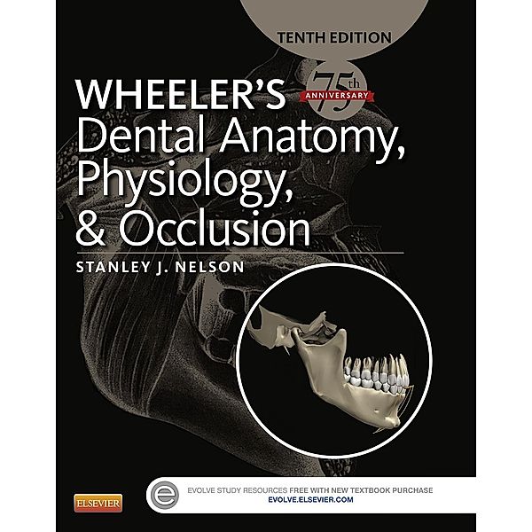 Wheeler's Dental Anatomy, Physiology and Occlusion - E-Book, Stanley J. Nelson