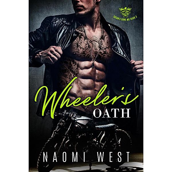 Wheeler's Oath (Satan's Sons MC, #3) / Satan's Sons MC, Naomi West