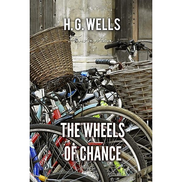 Wheels of Chance, H. G Wells